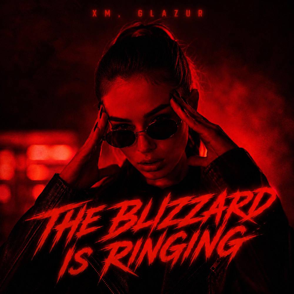 The Blizzard is Ringing - XM & Glazur