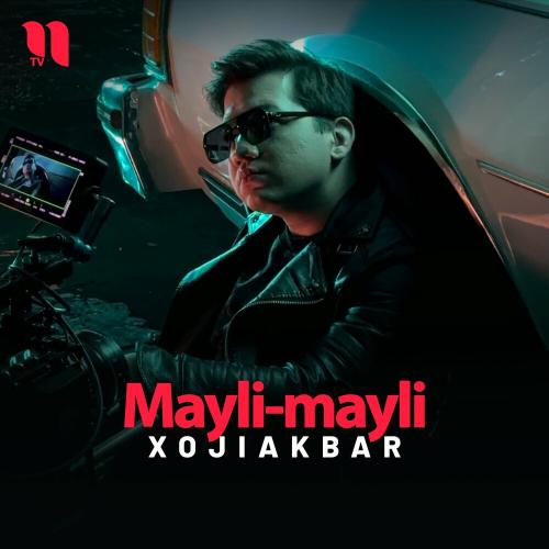 Mayli-mayli - Xojiakbar