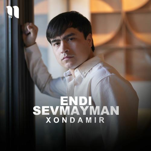 Endi Sevmayman - Xondamir
