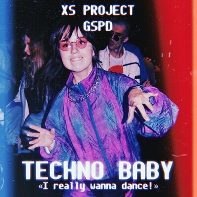 Techno Baby (I Really Wanna Dance!) - XS Project, GSPD