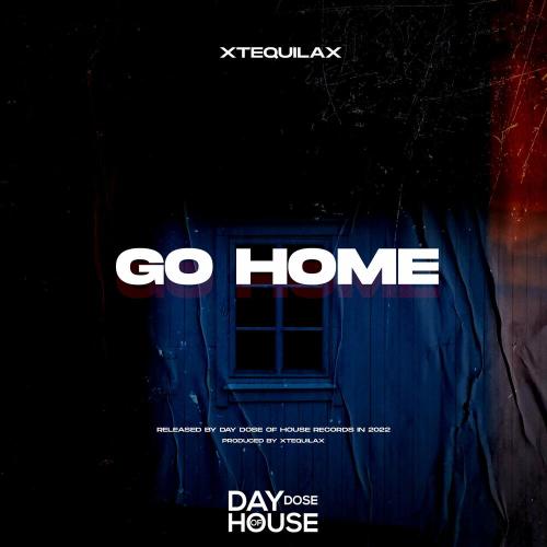 Go Home - XTEQUILAX