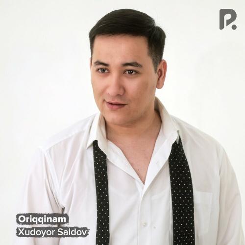 Oriqqinam - Xudoyor Saidov