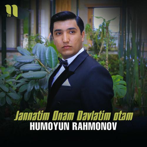 Jannatim Onam, Davlatim Otam - Xumoyun Rahmonov