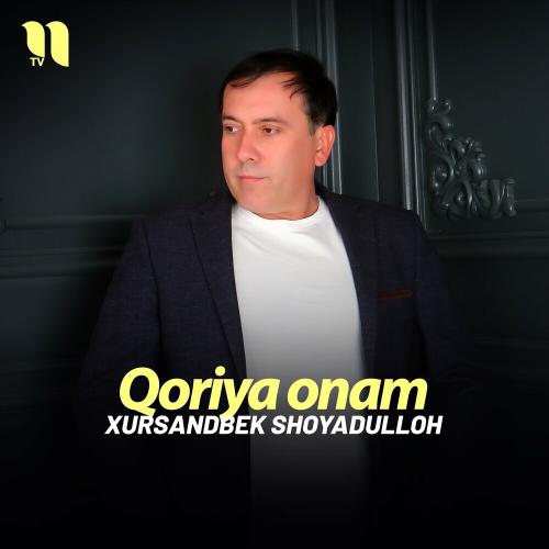 Qoriya Onam - Xursandbek Shoyadulloh