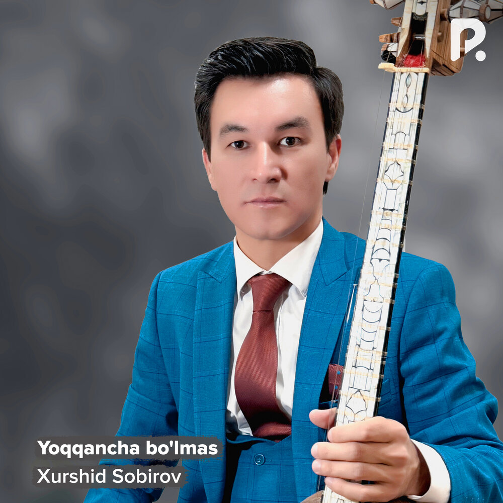 Yoqqancha bo'lmas - Xurshid Sobirov