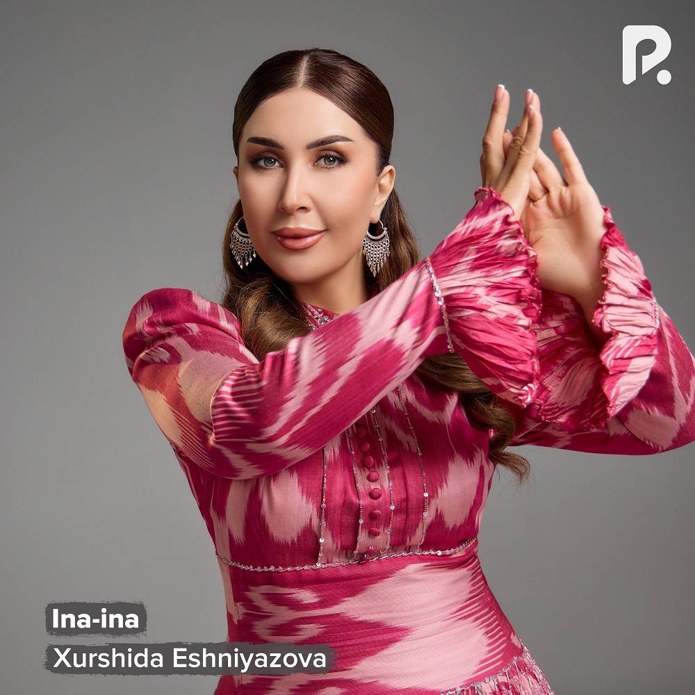 Ina-ina - Xurshida Eshniyazova
