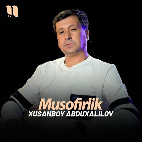Musofirlik - Xusanboy Abduxalilov