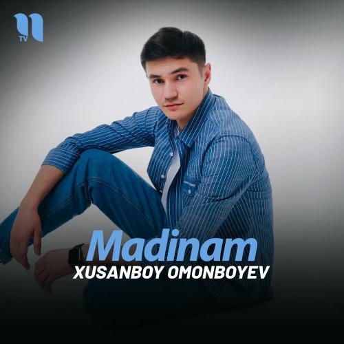 Madinam - Xusanboy Omonboyev