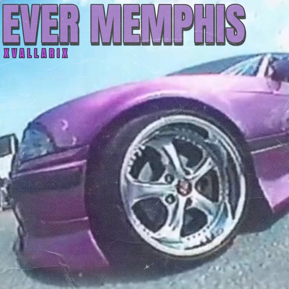 EVER MEMPHIS - XvallariX