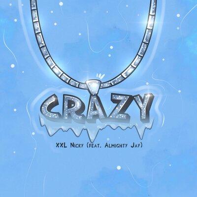XXL Nicky, almighty jay - Crazy