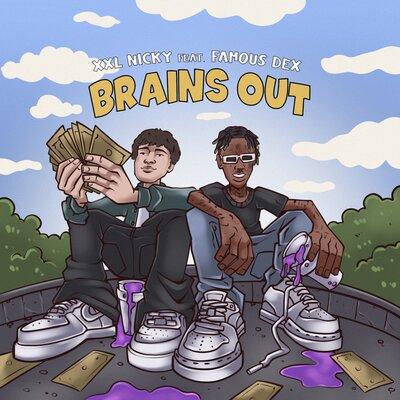 XXL Nicky, Famous Dex - Brains Out