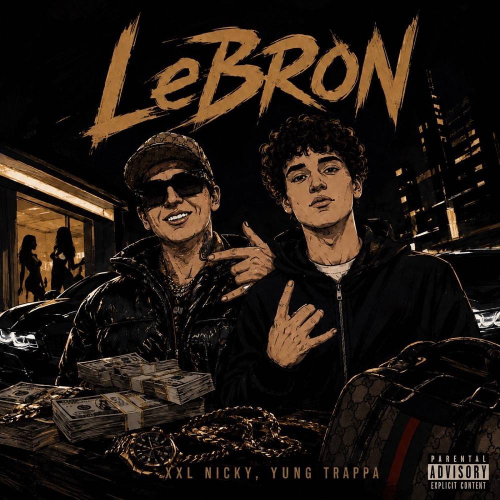 LeBron - XXL Nicky & YUNG TRAPPA