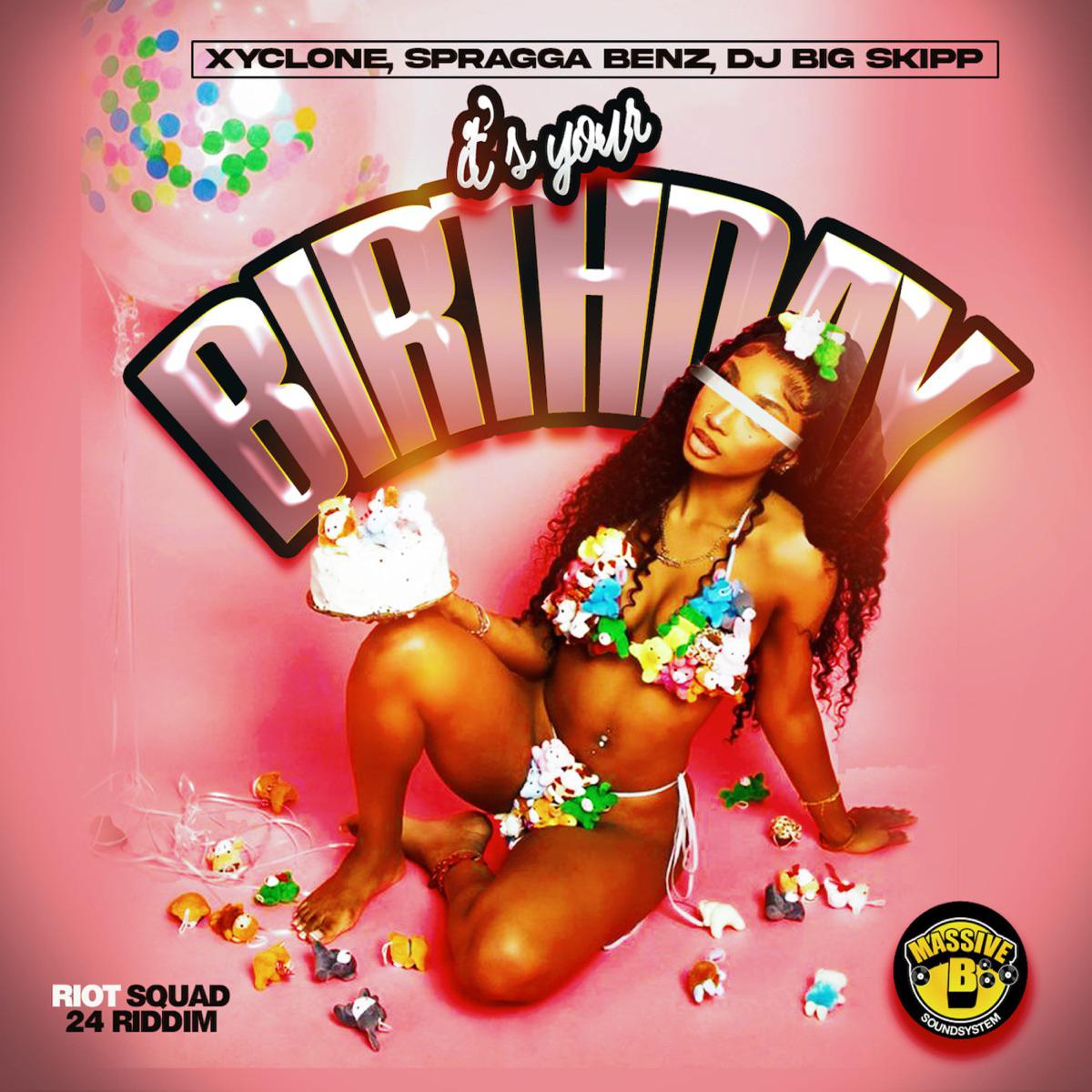 It's Your Birthday (feat. DJ BIG SKIPP) - Xyclone, Spragga Benz & Bobby Konders