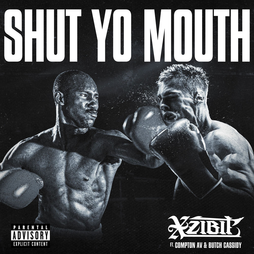 Shut Yo Mouth (Ft. Compton Av & Butch Cassidy) - Xzibit, Compton AV & Butch Cassidy