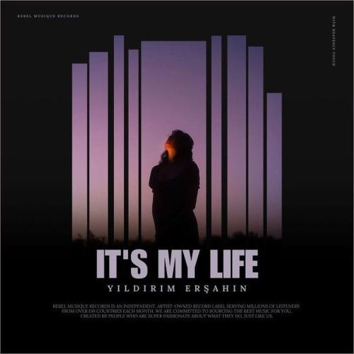 It's My Life - Yıldırım Erşahin