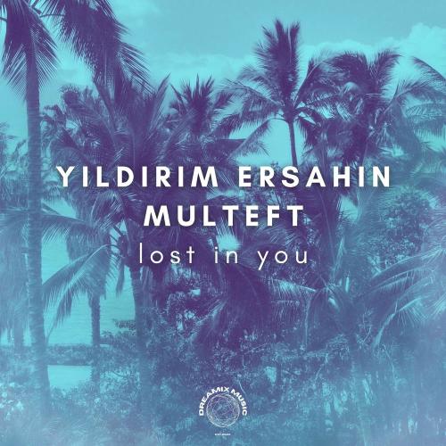 Yıldırım Erşahin & Multeft - Lost In You