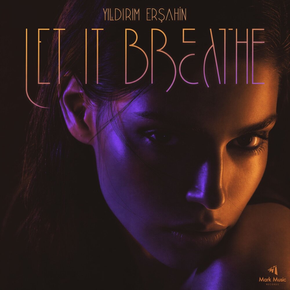 Let It Breathe - Yıldırım Ersahin
