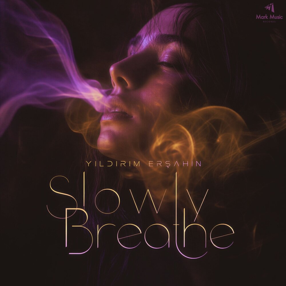Slowly Breathe - Yıldırım Ersahin