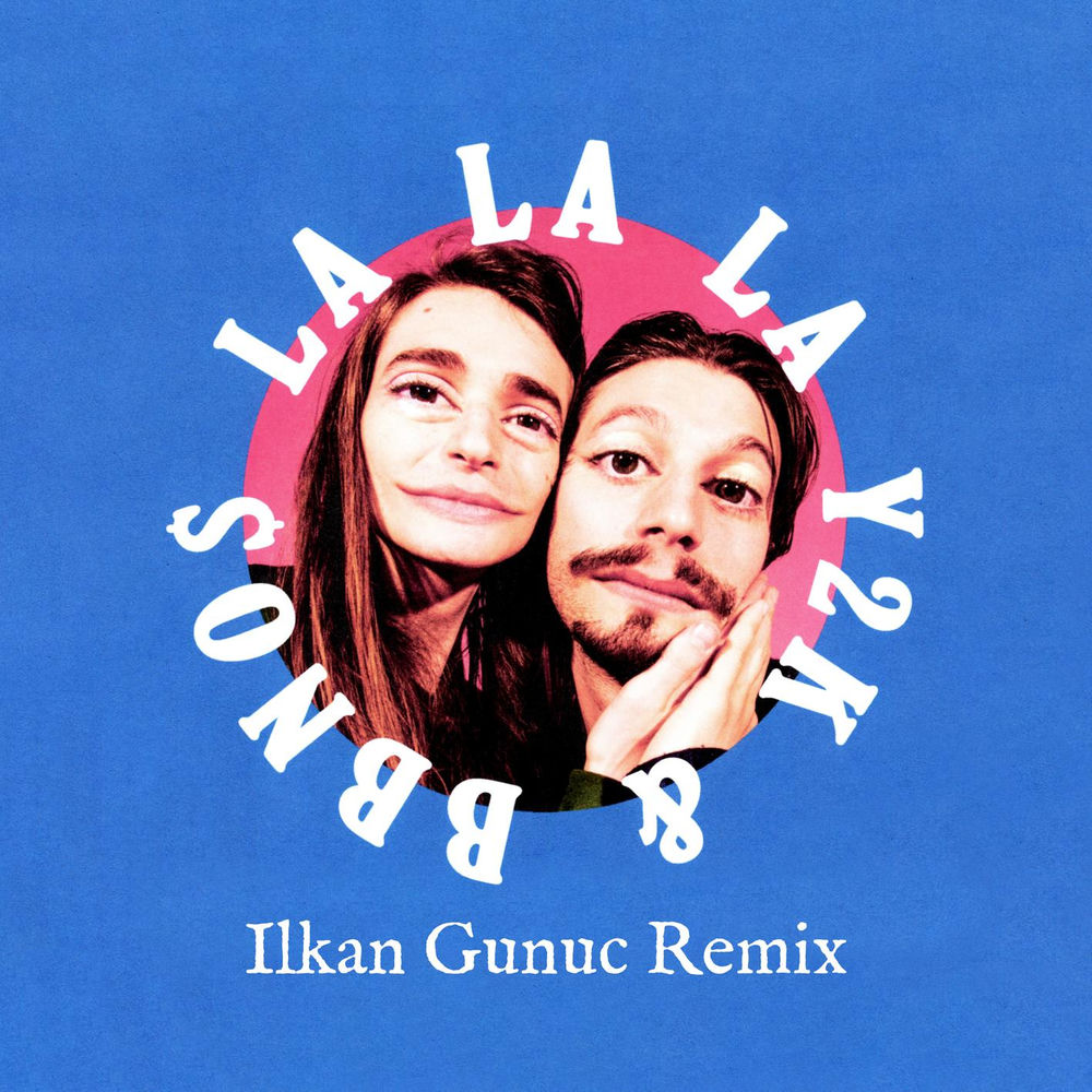 Lalala (Ilkan Gunuc Remix) (Feat. Ilkan Gunuc) - Y2K & bbno$ feat. Ilkan Gunuc