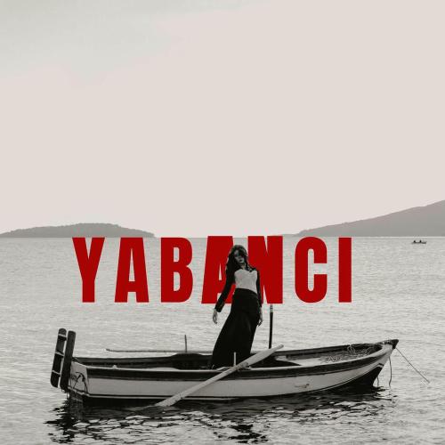 Yabancı - Yağmur Elif