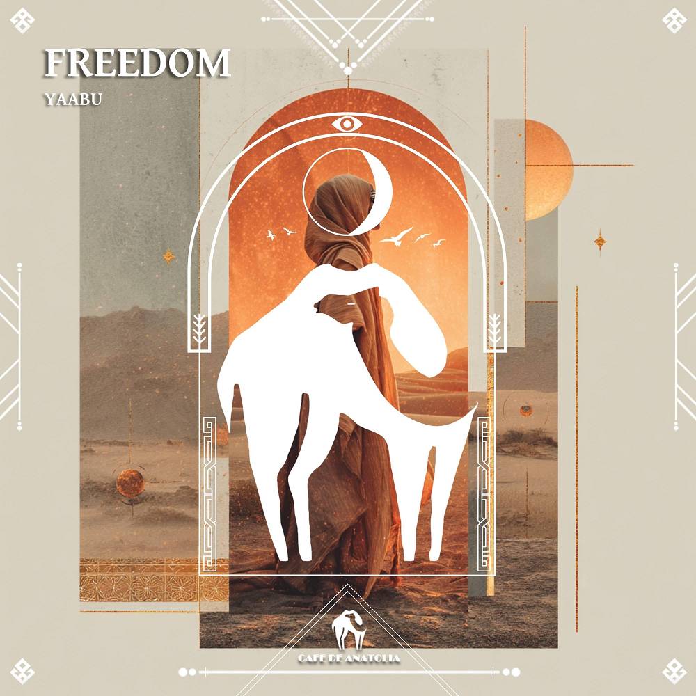 Freedom - Yaabu & Cafe De Anatolia