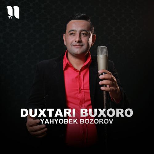 Duxtari Buxoro - Yahyobek Bozorov