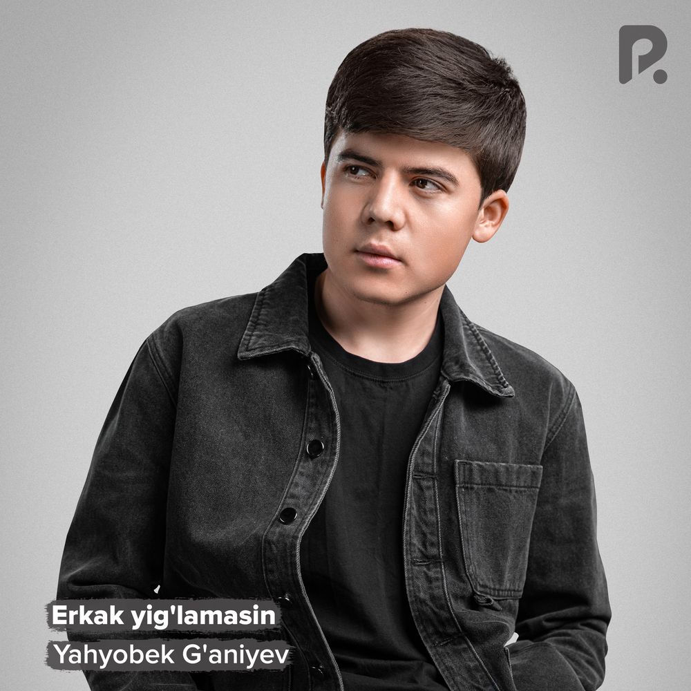 Erkak Yig'lamasin - Yahyobek G'aniyev
