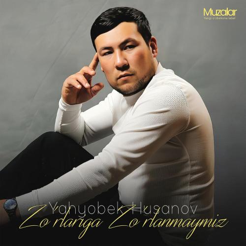 Yahyobek Husanov - Zo’rlariga zo’rlanmaymiz