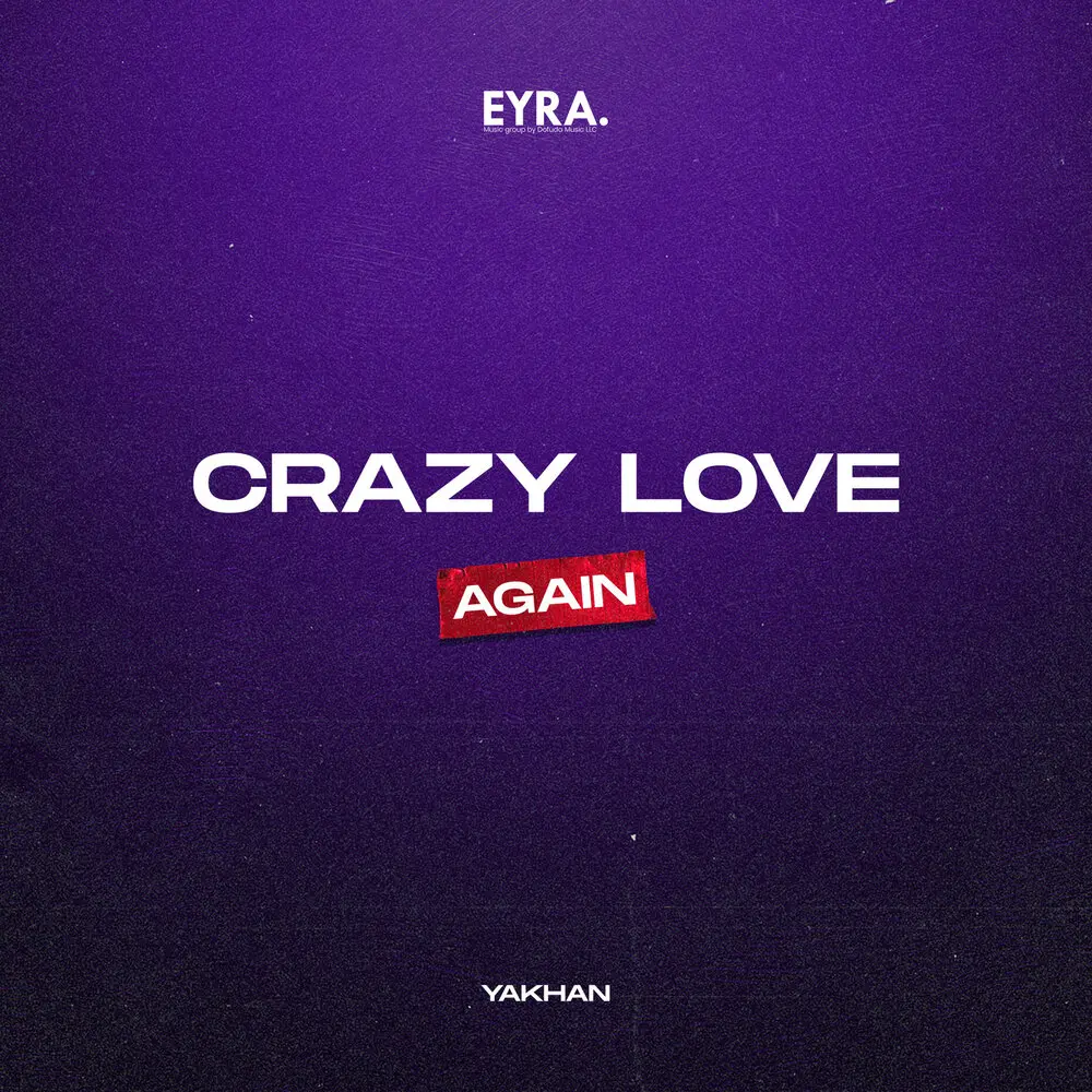 Crazy love again - YAKHAN