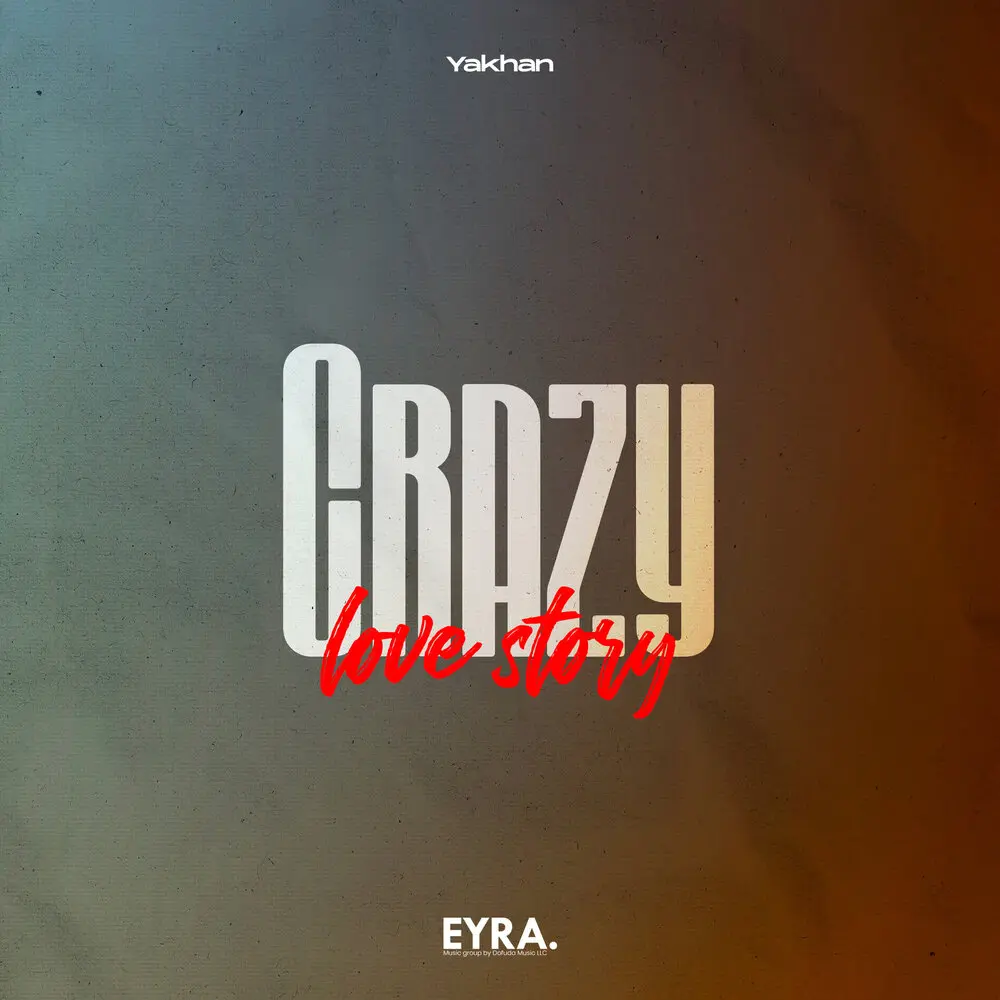 Crazy Love Story - YAKHAN