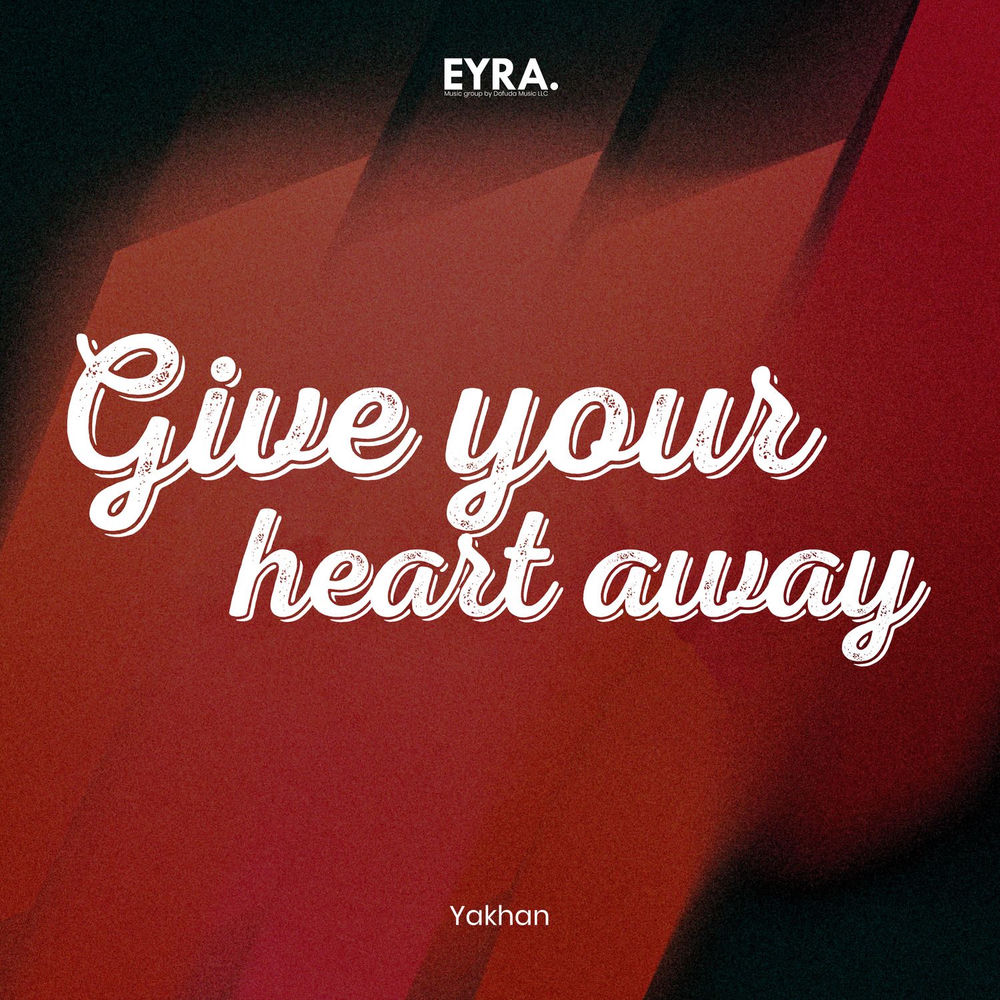 Give Your Heart Away - YAKHAN