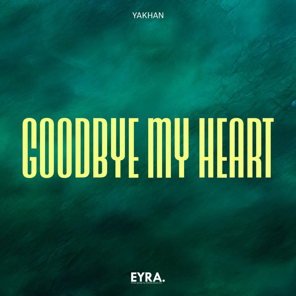 Goodbye My Heart - YAKHAN