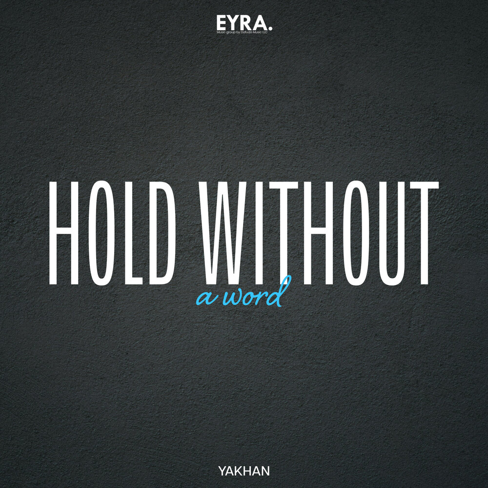 Hold without a word - YAKHAN