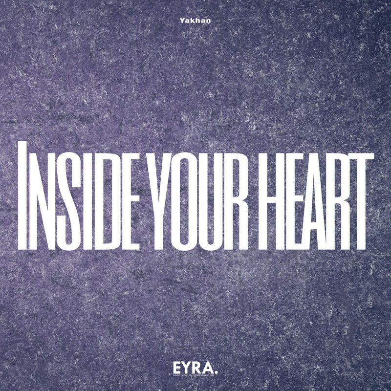 Inside Your Heart - YAKHAN