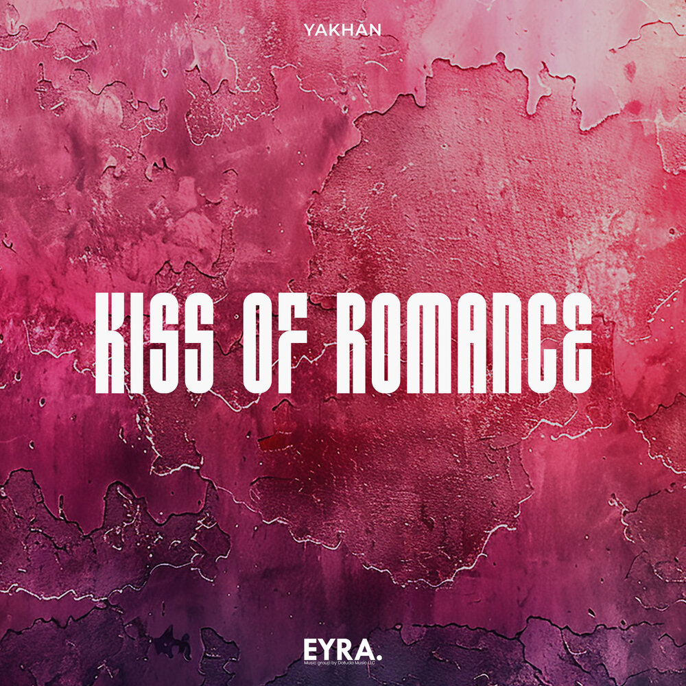 Kiss of Romance - YAKHAN
