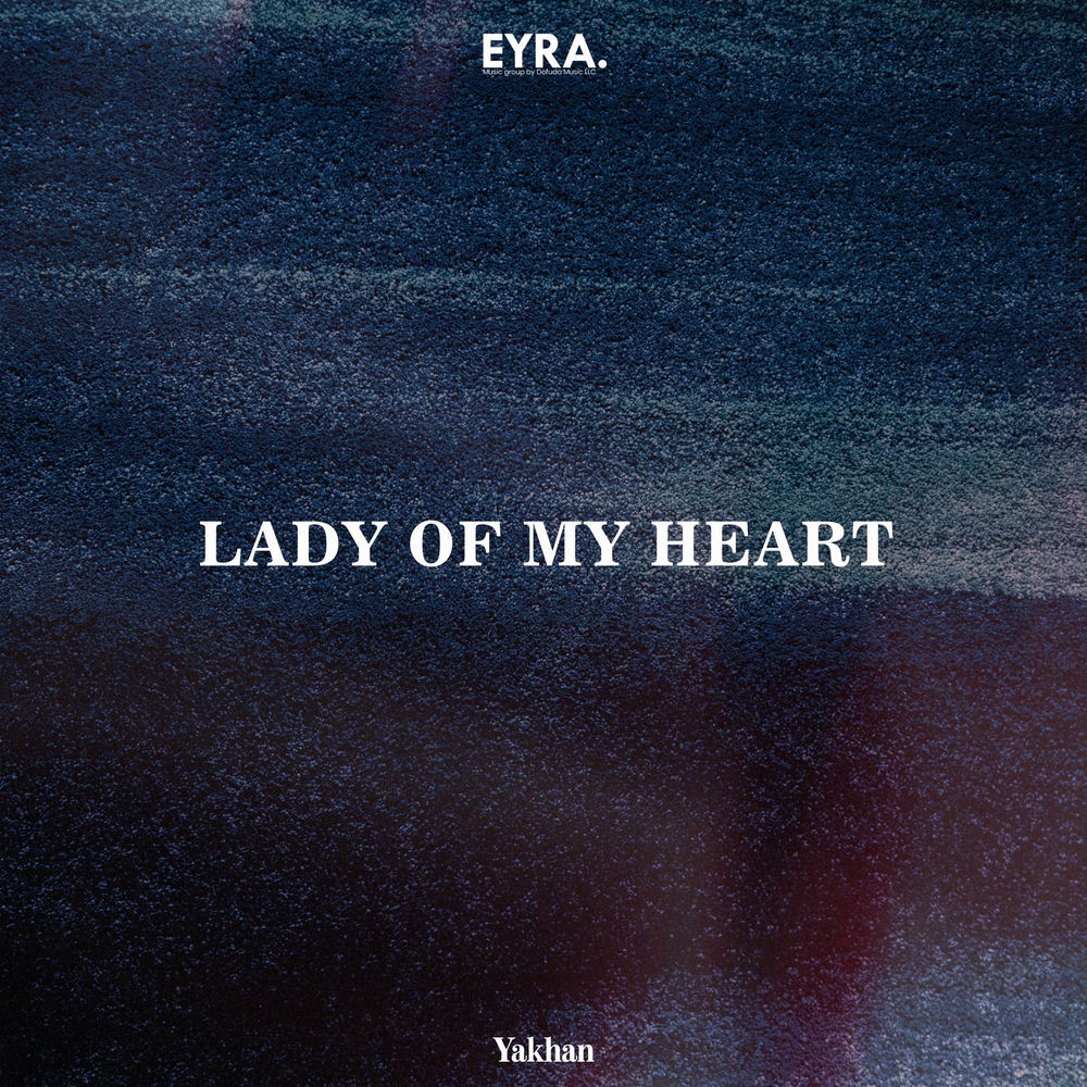 Lady Of My Heart - YAKHAN