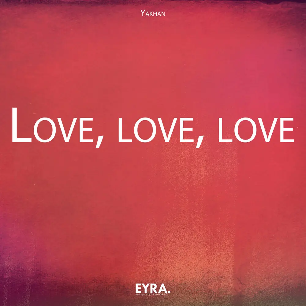 Love, Love,Love - YAKHAN