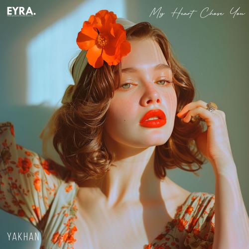 YAKHAN - My Heart Chose You