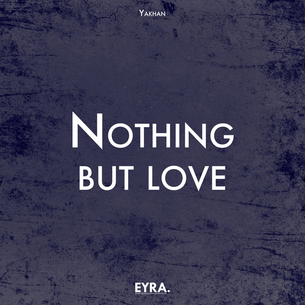 Nothing But Love - YAKHAN