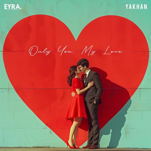 YAKHAN - Only You, My Love