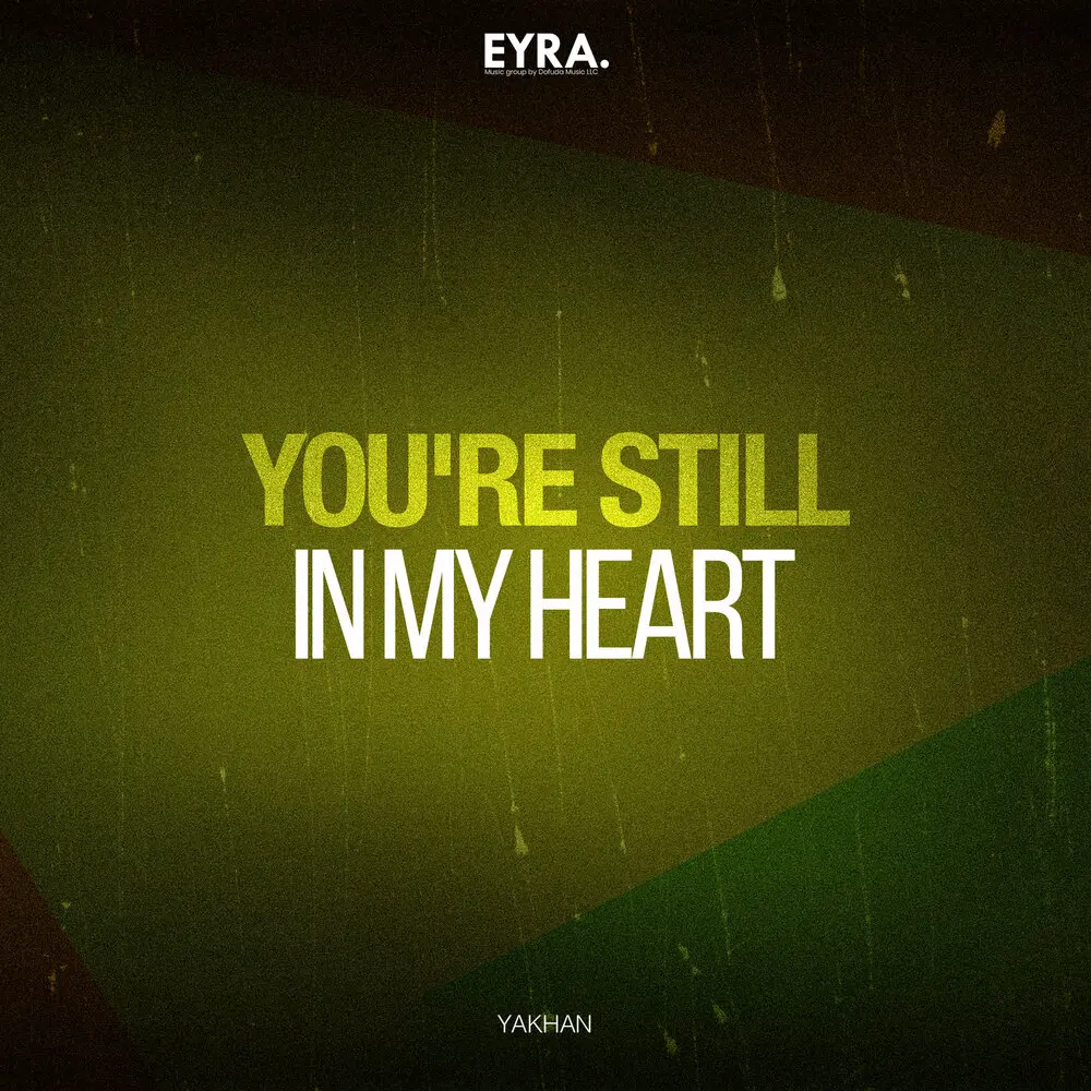You're Still in My Heart - YAKHAN