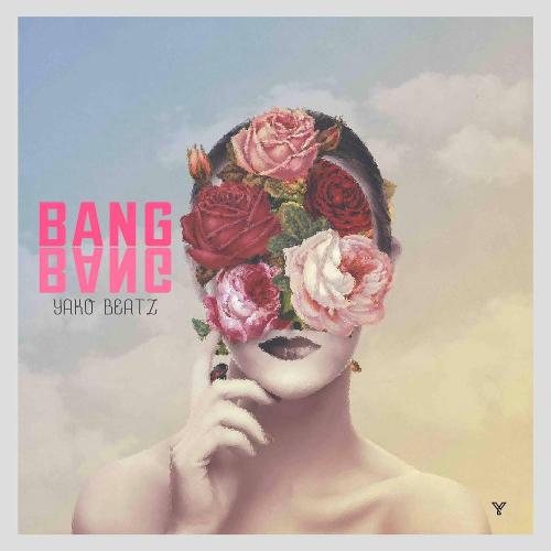 Yako Beatz - Bang Bang