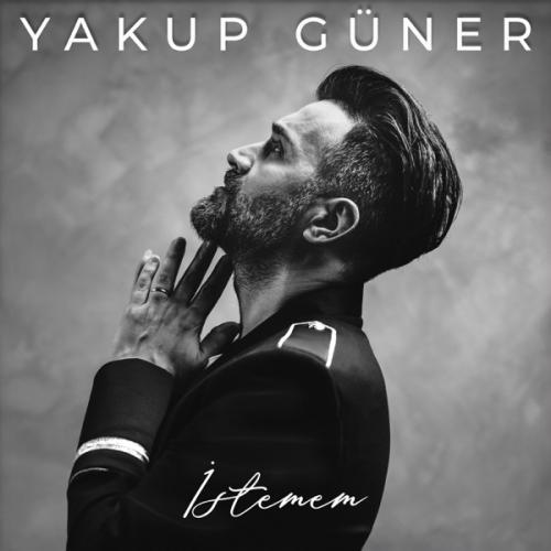 İstemem - Yakup Güner
