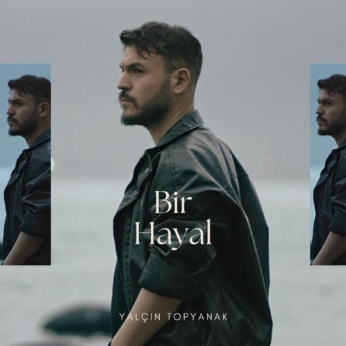 Bir Hayal - Yalçın Topyanak