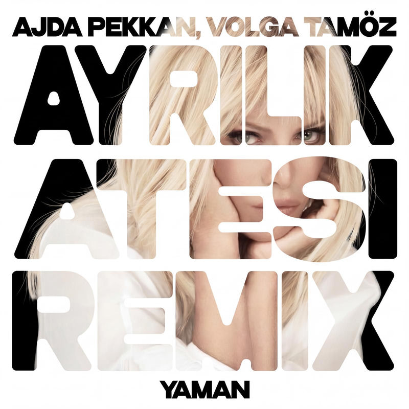 Ayrılık Ateşi (Yaman Remix) - Yaman & Ajda Pekkan feat. Volga Tamöz