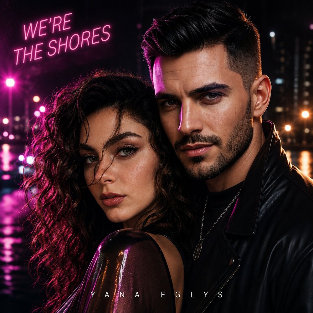 WE'RE THE SHORES - YANA EGLYS