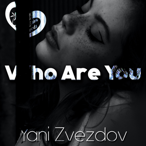 Who Are You - Yani Zvezdov