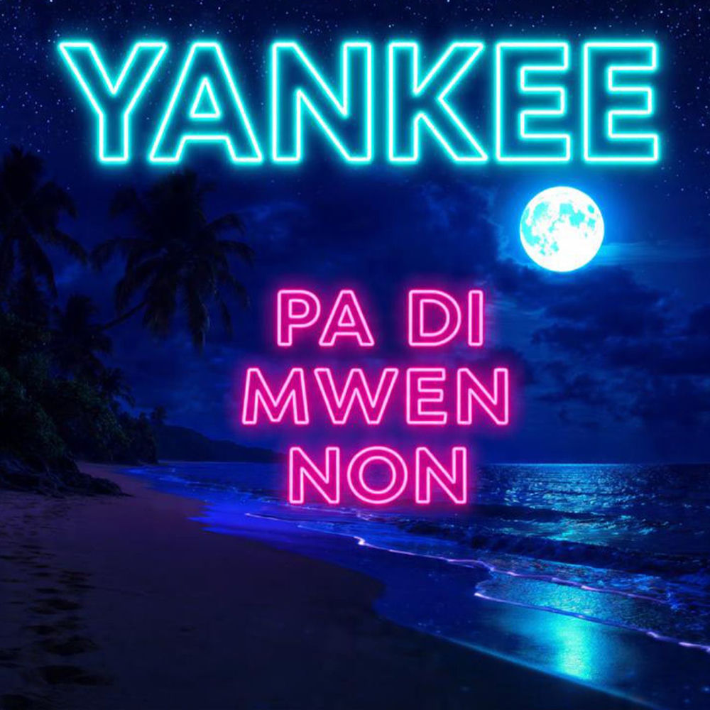 Pa Di Mwen Non - Yankee