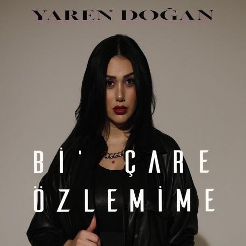 Yaren Doğan - Bi Çare Özlemime