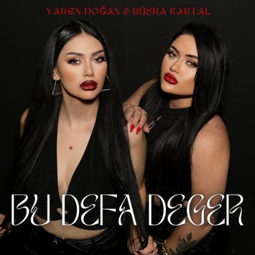 Yaren Doğan & Büşra Kartal - Bu Defa Değer